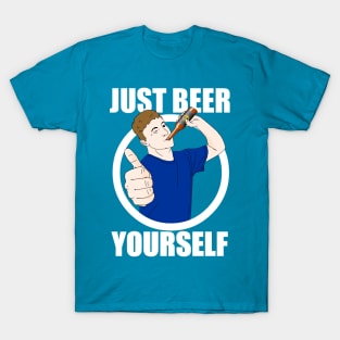 Just Beer Yourself T-Shirt